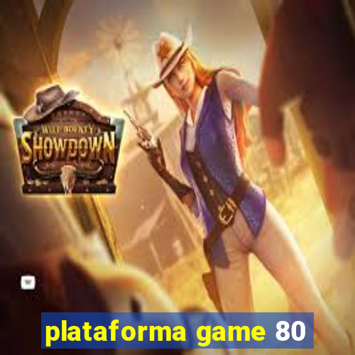 plataforma game 80